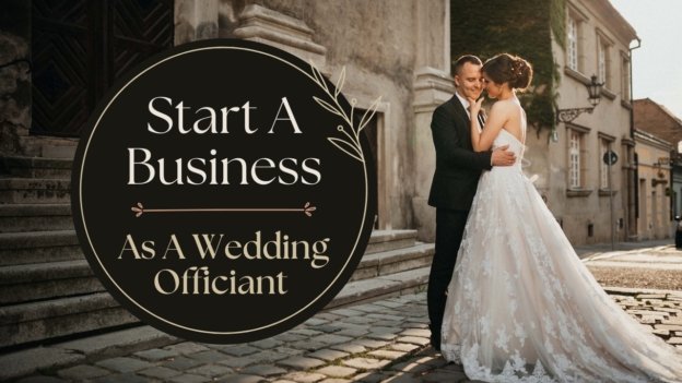 Start A Business As A Wedding Officiant